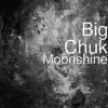 Big Chuk - Moonshine - Single